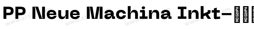 PP Neue Machina Inkt字体转换